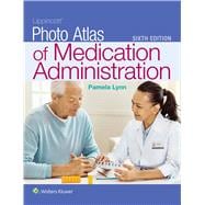 Lippincott Photo Atlas of Medication Administration