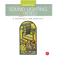 Sound Lighting and Video A Resource for Worship