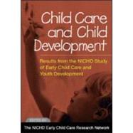 Child Care and Child Development Results from the NICHD Study of Early Child Care and Youth Developm