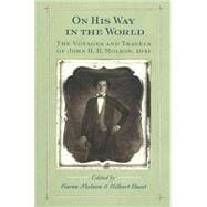 On His Way in the World The Voyages and Travels of John H.R. Molson, 1841