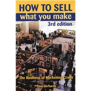 How to Sell What You Make The Business of Marketing Crafts
