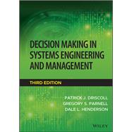 Decision Making in Systems Engineering and Management