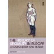 The History of Sexuality in Europe: A Sourcebook and Reader