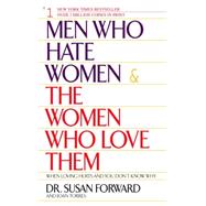 Men Who Hate Women and the Women Who Love Them When Loving Hurts And You Don't Know Why