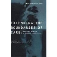 Extending the Boundaries of Care Medical Ethics and Caring Practices