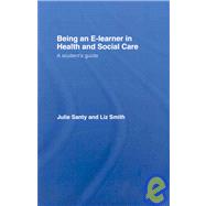Being an E-learner in Health and Social Care: A Student's Guide