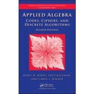 Applied Algebra: Codes, Ciphers and Discrete Algorithms, Second Edition