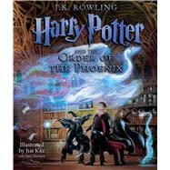 Harry Potter and the Order of the Phoenix The Illustrated Edition Harry Potter Book 5 Harry Potter and the Order of the Phoenix The Illustrated Edition Harry Potter Book 5