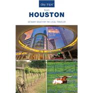 Day Trips from Houston Getaway Ideas For The Local Traveler