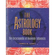 The Astrology Book The Encyclopedia of Heavenly Influences