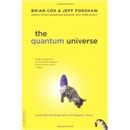 The Quantum Universe And Why Anything That Can Happen Does