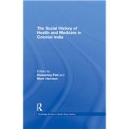The Social History of Health and Medicine in Colonial India
