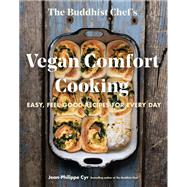 The Buddhist Chef's Vegan Comfort Cooking Easy, Feel-Good Recipes for Every Day