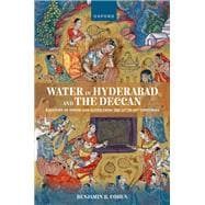 Water in Hyderabad and the Deccan A History of Power and Elites from the 11th to 20th Centuries
