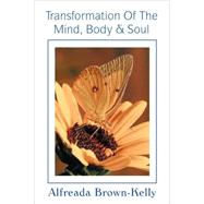 Transformation of the Mind, Body and Soul