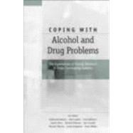 Coping with Alcohol and Drug Problems: The Experiences of Family Members in Three Contrasting Cultur