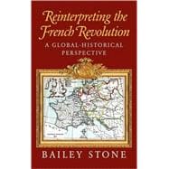 Reinterpreting the French Revolution: A Global-Historical Perspective