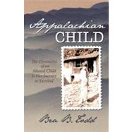 Appalachian Child: The Chronicles of an Abused Child and Her Journey to Survival