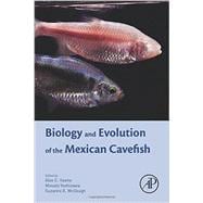 Biology and Evolution of the Mexican Cavefish