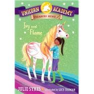 Ivy and Flame (Unicorn Academy: Treasure Hunt, Bk. 3)