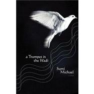 A Trumpet in the Wadi A Novel
