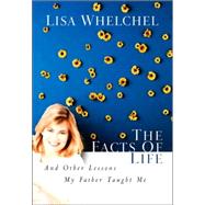 The Facts of Life And Other Lessons My Father Taught Me
