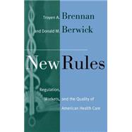 New Rules Regulation, Markets, and the Quality of American Health Care