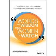 Words of Wisdom from Women to Watch Career Reflections from Leaders in the Commercial Insurance Indu