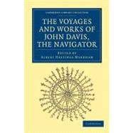 Voyages and Works of John Davis, the Navigator