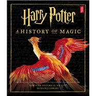 Harry Potter: A History of Magic (American Edition) by British Library