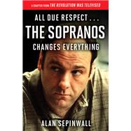 All Due Respect The Sopranos Changes Everything