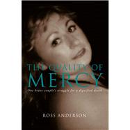 The Quality of Mercy One Brave Couple's Struggle for a Dignified Death