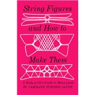 String Figures and How to Make Them