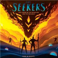 The Seekers: The Legend of the Siver Fox and the Fire Wolf