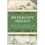 Honesty Sells How To Make More Money and Increase Business Profits