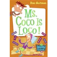 Ms. Coco Is Loco! (My Weird School, Bk. 16)