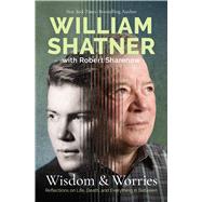 Wisdom & Worries Reflections on Life, Death, and Everything in Between