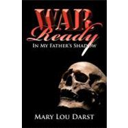 War Ready: In My Father's Shadow