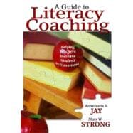 A Guide to Literacy Coaching; Helping Teachers Increase Student Achievement