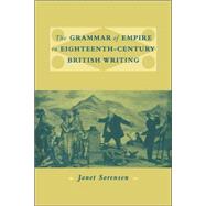 The Grammar of Empire in Eighteenth-Century British Writing