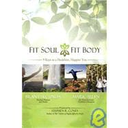 Fit Soul, Fit Body : 9 Keys to a Healthier, Happier You