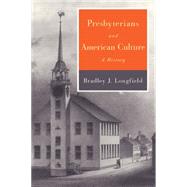 Presbyterians and American Culture A History