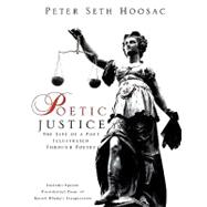 Poetic Justice : The Life of a Poet Illustrated Through Poetry