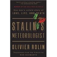 Stalin's Meteorologist One Man's Untold Story of Love, Life, and Death