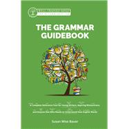 The Grammar Guidebook A Complete Reference Tool for Young Writers Aspiring Rhetoricians and Anyone The Grammar Guidebook A Complete Reference Tool for Young Writers Aspiring Rhetoricians and Anyone