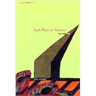 Such Places as Memory Poems 19531996