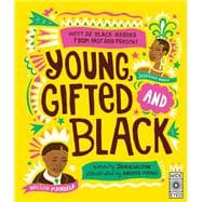 Young Gifted and Black Meet 52 Black Heroes from Past and Present