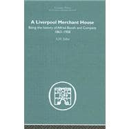A Liverpool Merchant House Being the History of Alfreed Booth  Co 18631959