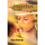 Staggerbush: A Story of the New Millennium