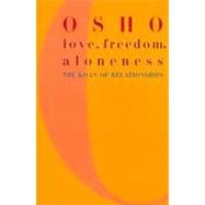Love, Freedom, and Aloneness The Koan of Relationships